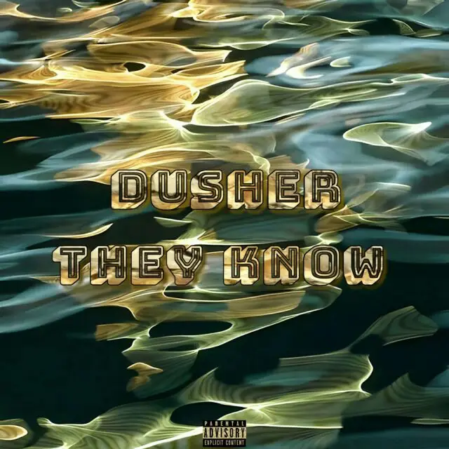 Dusher – They Know